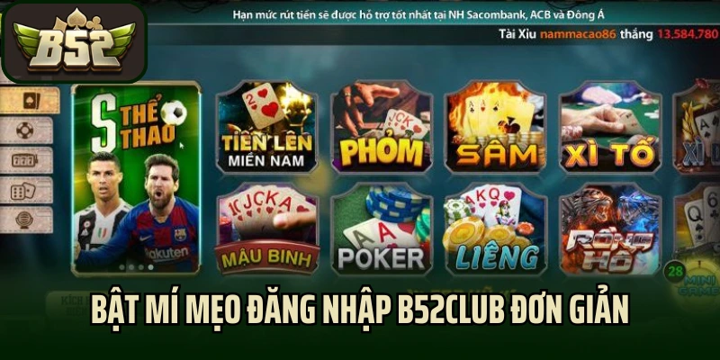 Bật mí mẹo đăng nhập B52club đơn giản