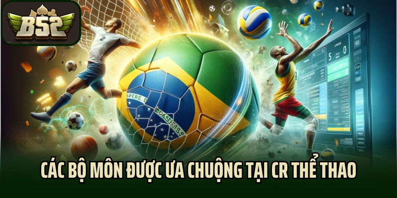 Các bộ môn được ưa chuộng tại CR thể thao