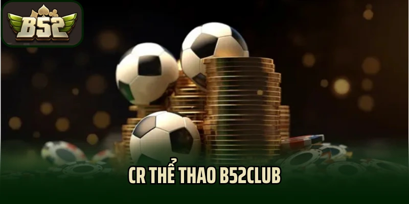 CR Thể Thao B52club