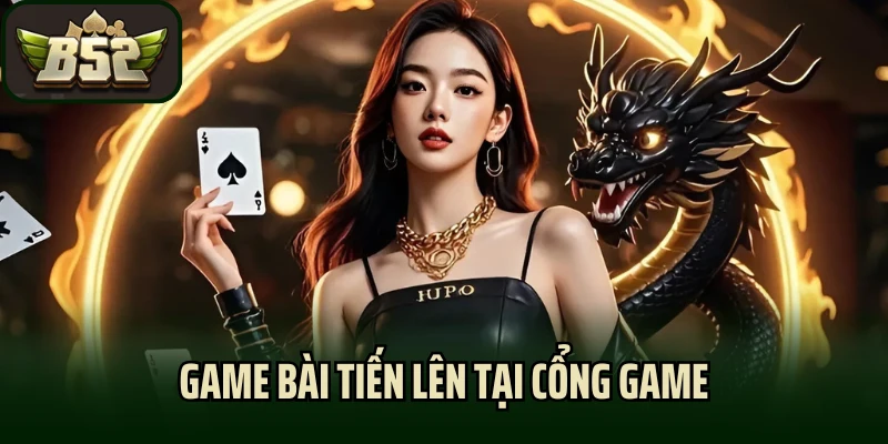 Game bài Tiến Lên tại cổng game