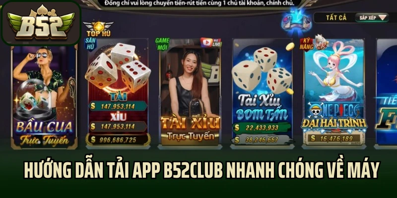 Hướng dẫn tải app B52club nhanh chóng về máy