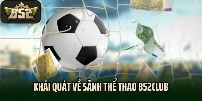 Khái quát về sảnh thể thao B52club