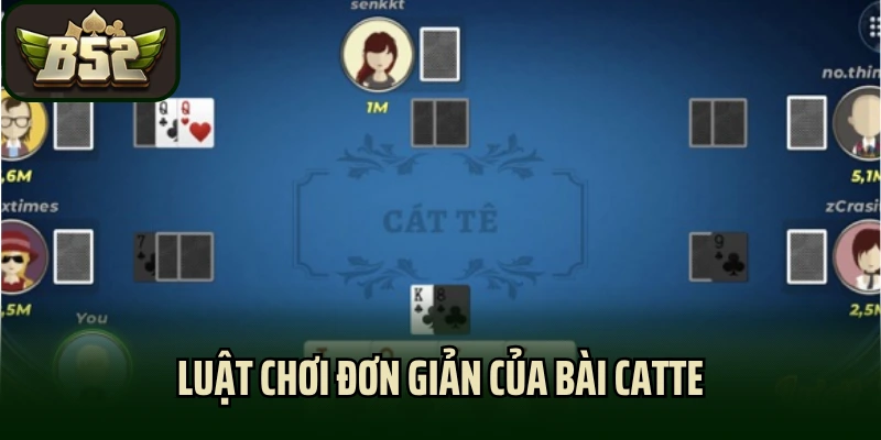 Luật chơi đơn giản của bài catte