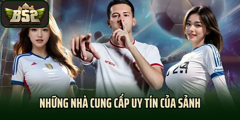 Những nhà cung cấp uy tín của sảnh