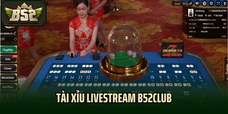 Tài Xỉu Livestream B52club